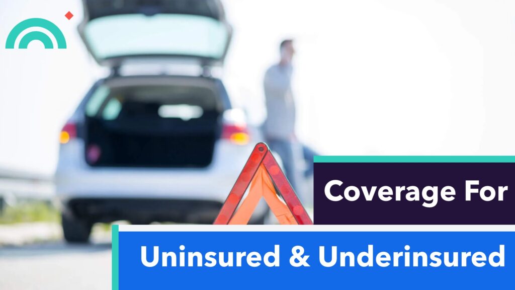 Coverage For Uninsured and Underinsured Motorists