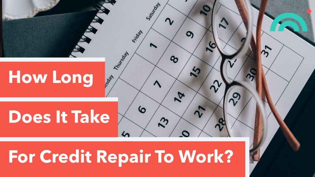 How Long Does It Take For Credit Repair To Work