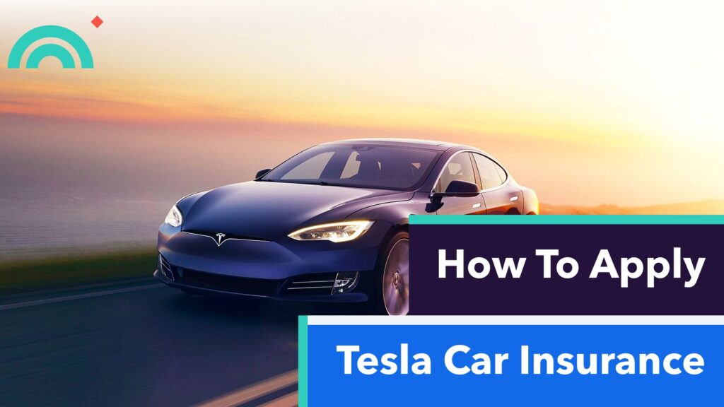Apply For Tesla Car Insurance