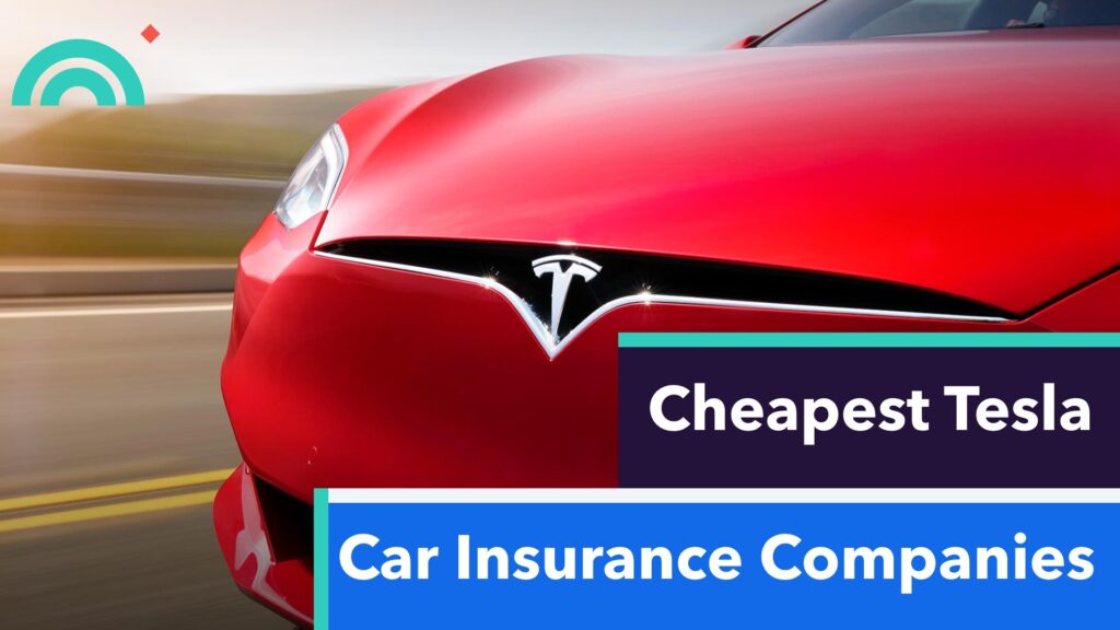 Cheapest Tesla Car Insurance Companies