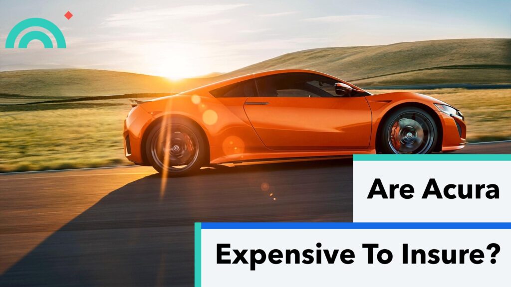 Are Acura Expensive To Insure