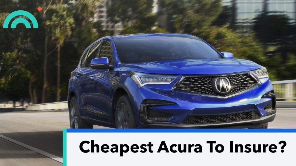 Cheapest Acura Model To Insure