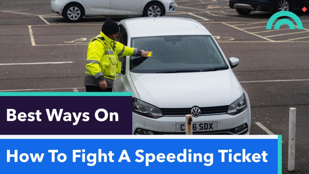 Best Ways On How To Fight A Speeding Ticket