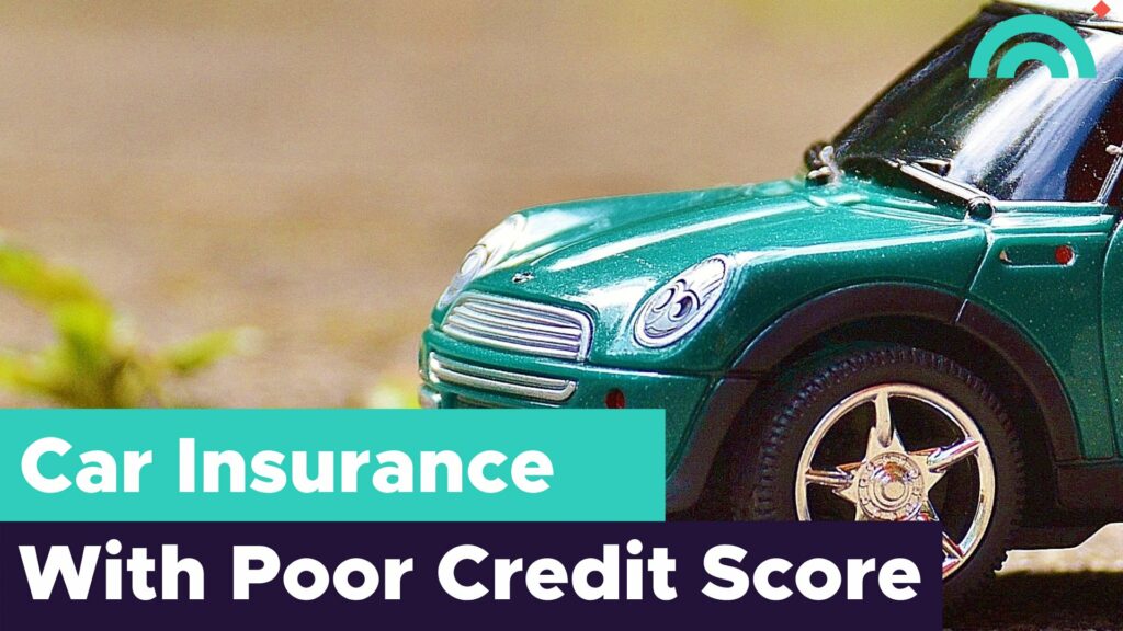 Car Insurance Coverage With Poor Credit