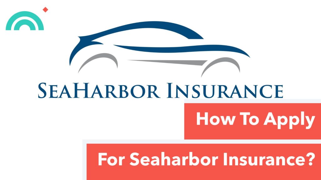 How To Apply For Seaharbor Insurance