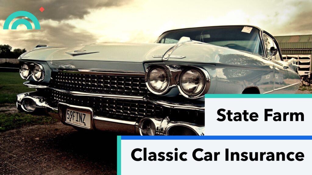 State Farm Classic Car Insurance