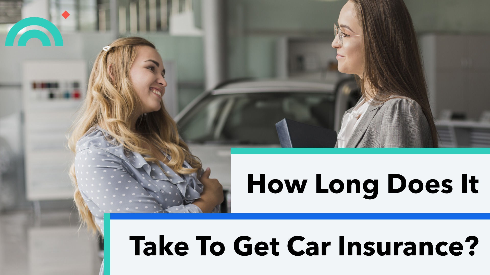How Long Does It Take To Get Car Insurance