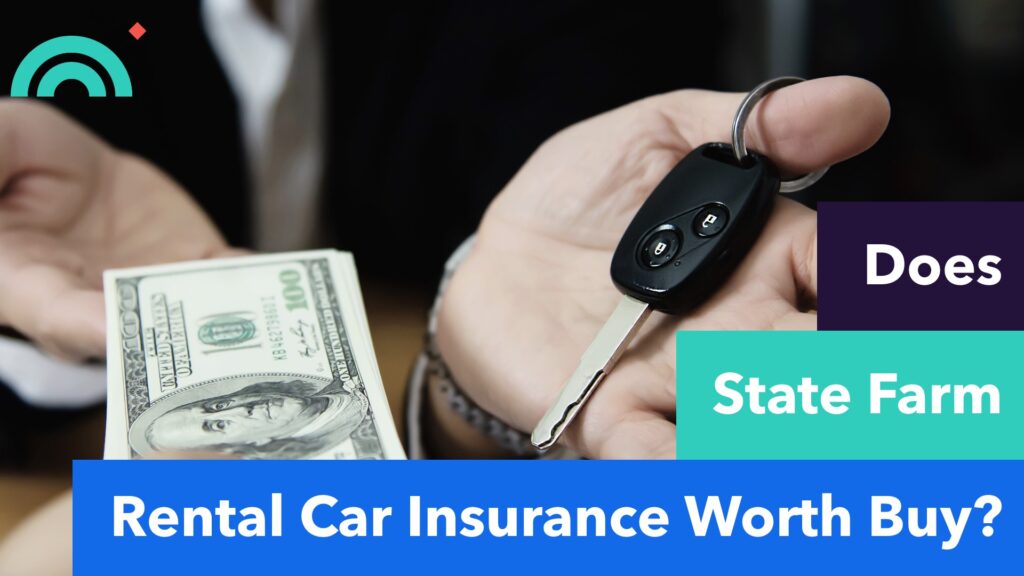 State Farm Rental Car Insurance Worth Buy