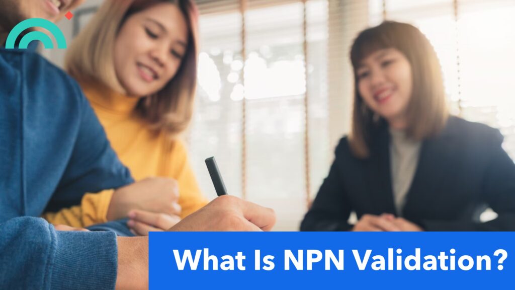 What Is National Producer Number Validation, NPN