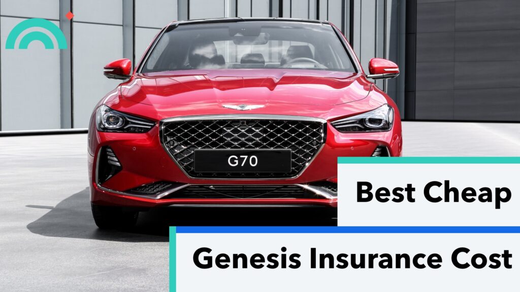 Best Cheap Genesis Insurance Cost