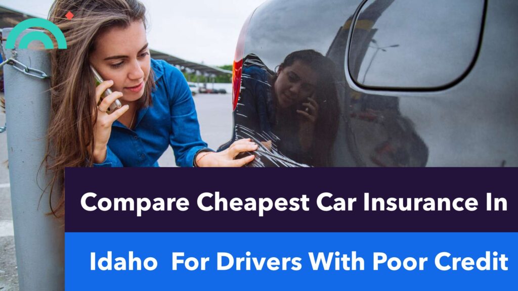 Cheapest Car Insurance In Idaho Poor Credit Cheapest Car Insurance In Idaho Poor Credit