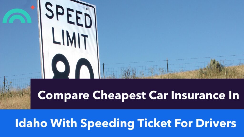 Cheapest Car Insurance In Idaho With Speeding Ticket Cheapest Car Insurance In Idaho With Speeding Ticket