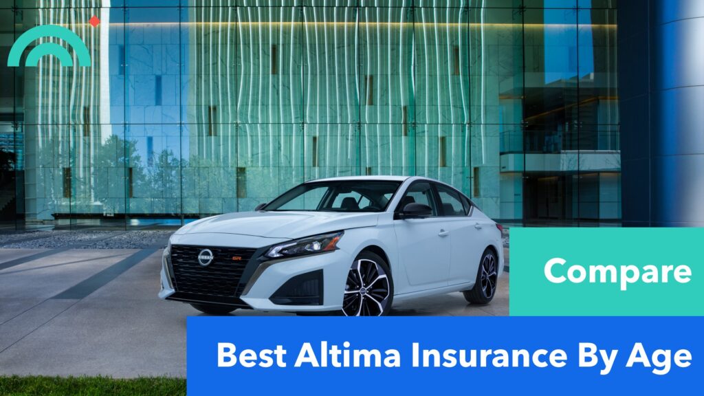 Best Altima Insurance By Age