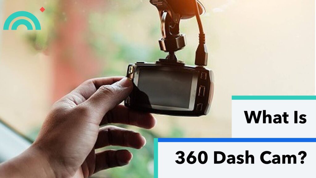 What Is 360 Dash Cam