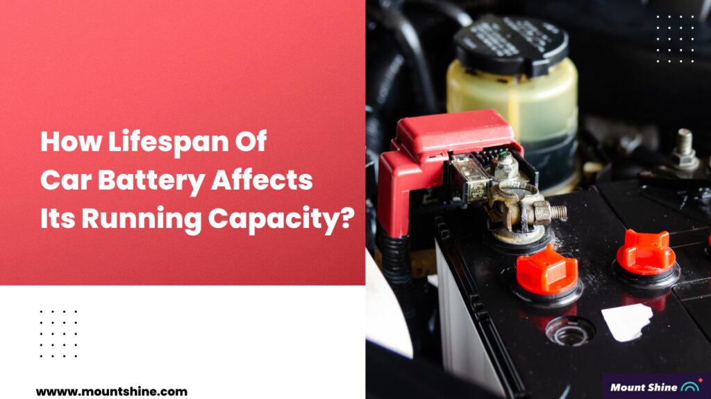 How Lifespan Of Car Battery Affects Its Running Capacity