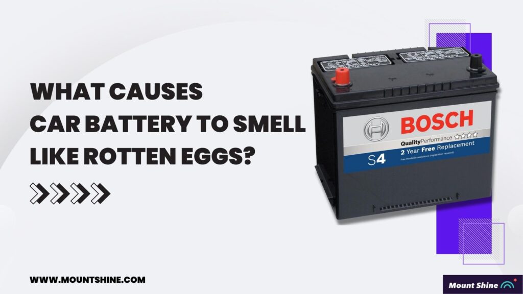What Causes Car Battery to smell like rotten eggs