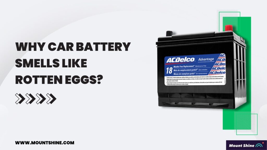 Why Car Battery Smells Like Rotten Eggs