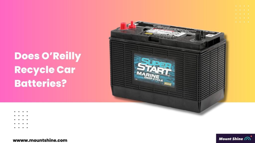 Does O’Reilly Recycle Car Batteries