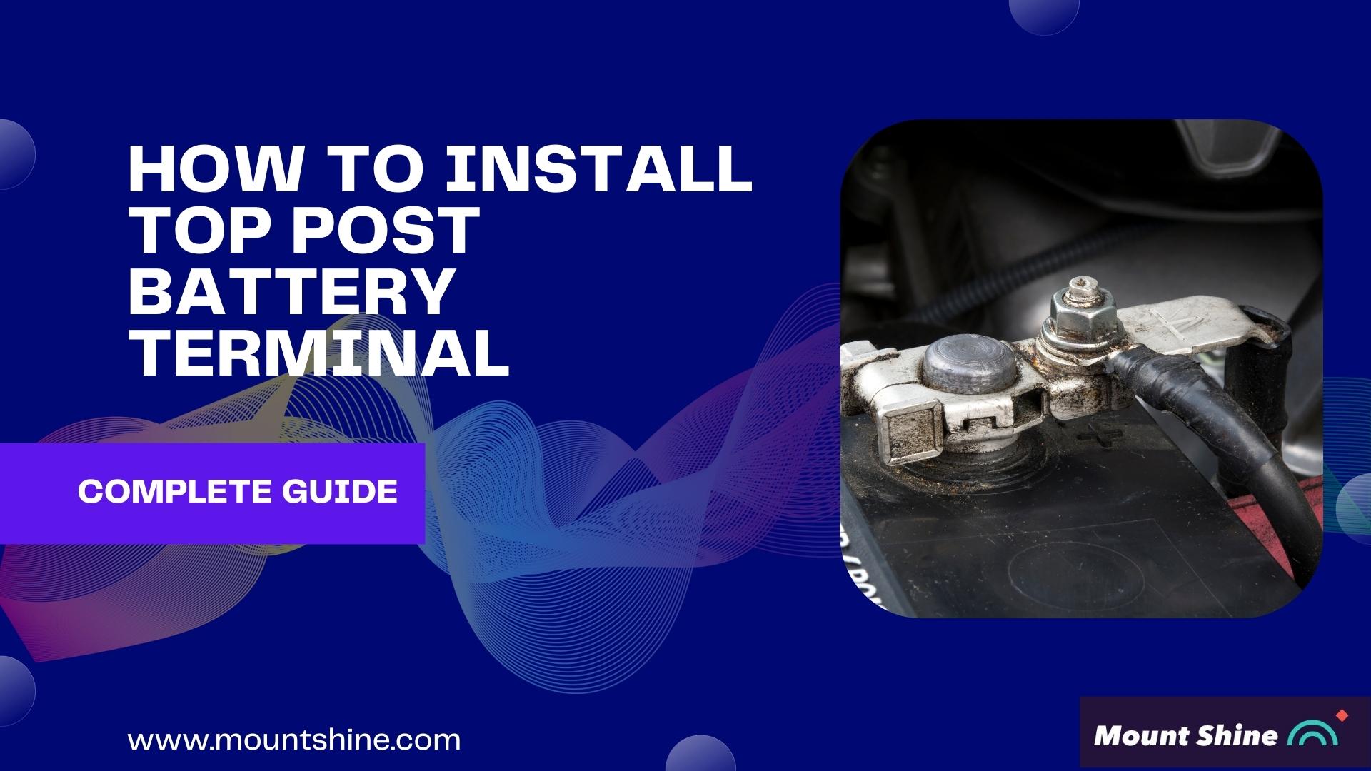 How To Install Top Post Battery Terminal In 2023 [Guide]