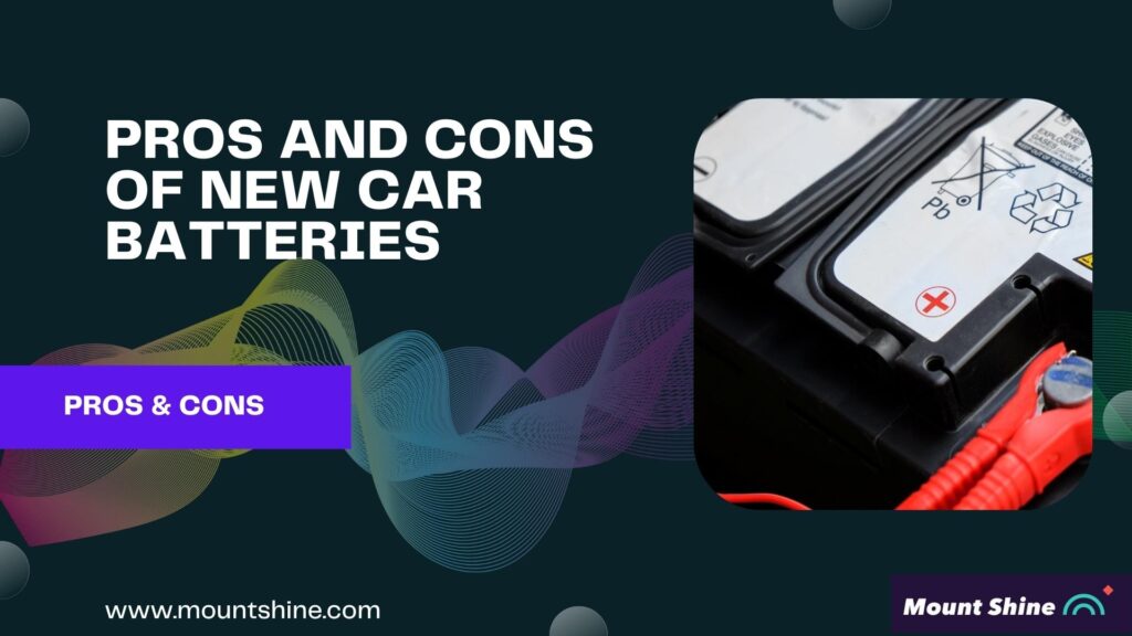 New Car Battery Pros And Cons
