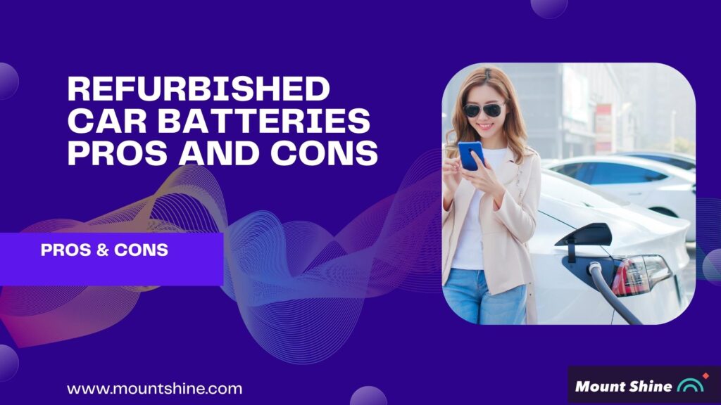 Refurbished car batteries pros and cons