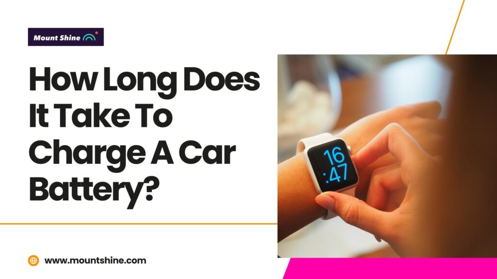 How Long Does It Take To Charge A Car Battery-01