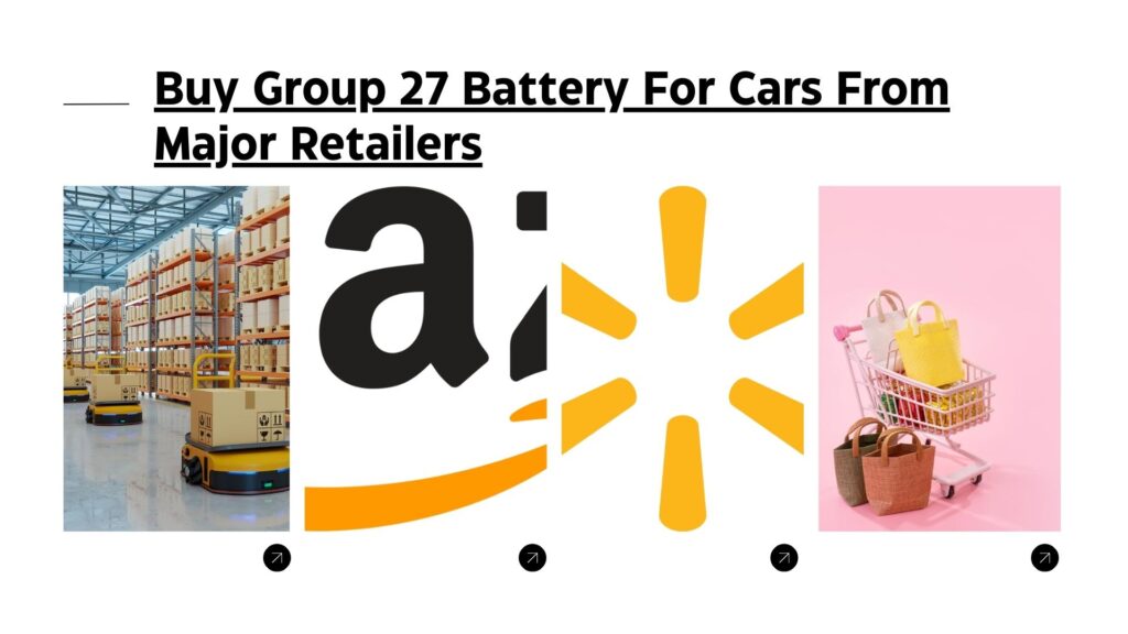 Buy Group 27 Battery For Cars From Major Retailers