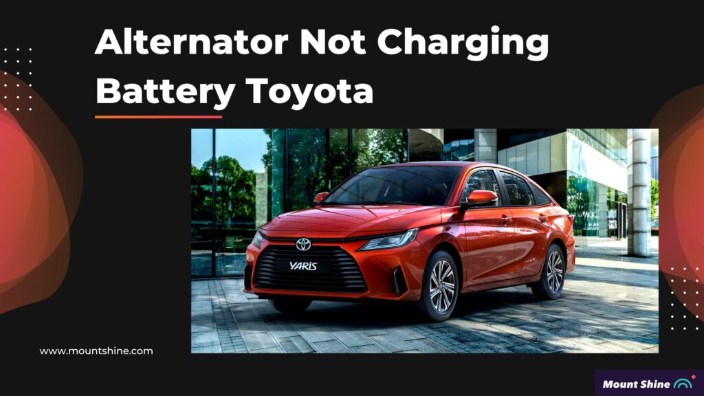 Alternator Not Charging Battery Toyota